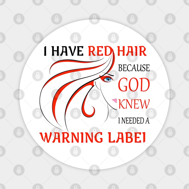 I Have Red Hair Magnet by AllWellia